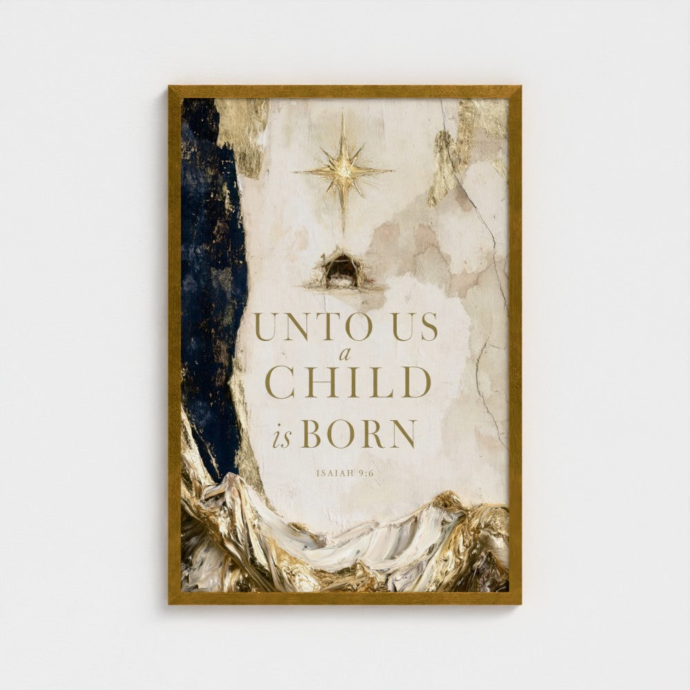 UNTO US a CHILD is BORN – Isaiah 9:6 | Christian Wall Art