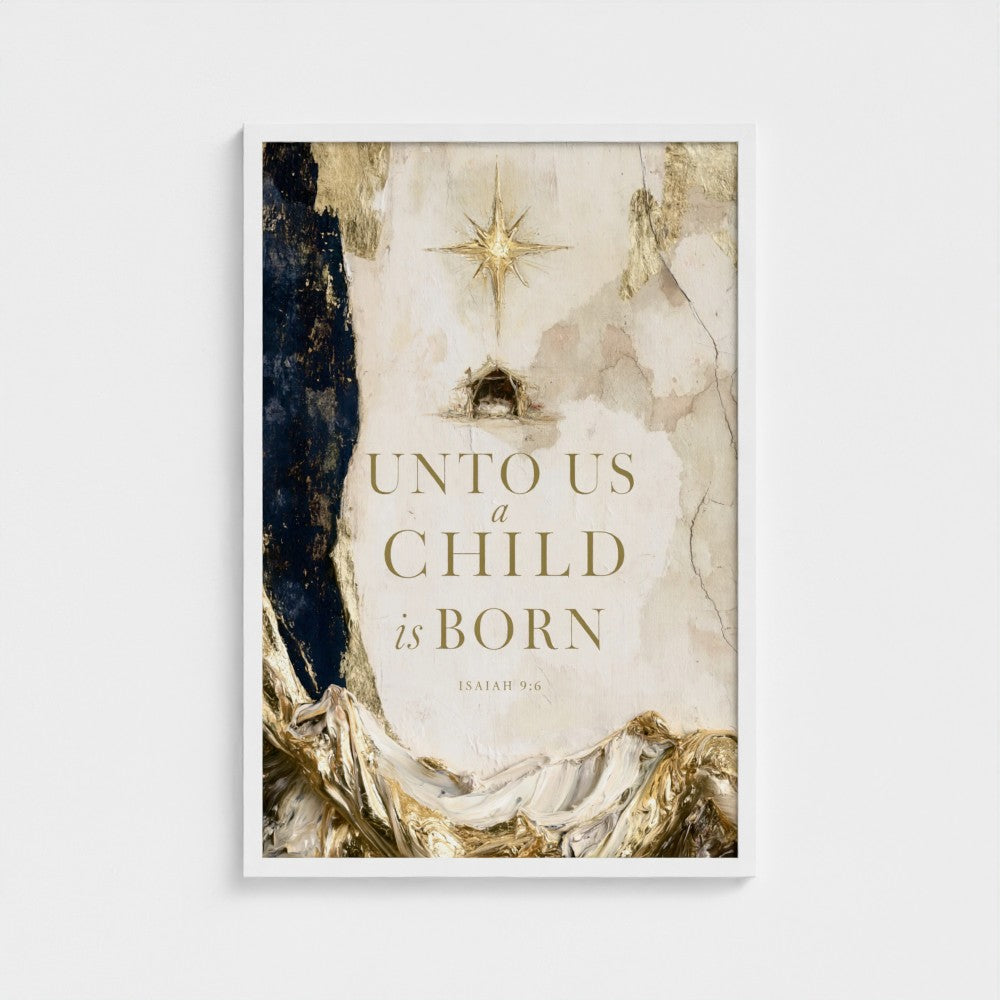 UNTO US a CHILD is BORN – Isaiah 9:6 | Christian Wall Art