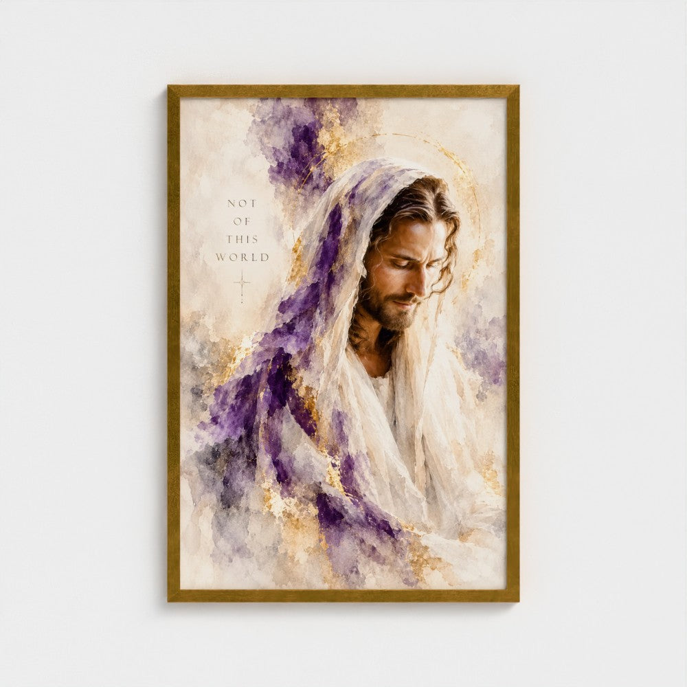NOT of THIS WORLD – John 18:36 | Christian Wall Art