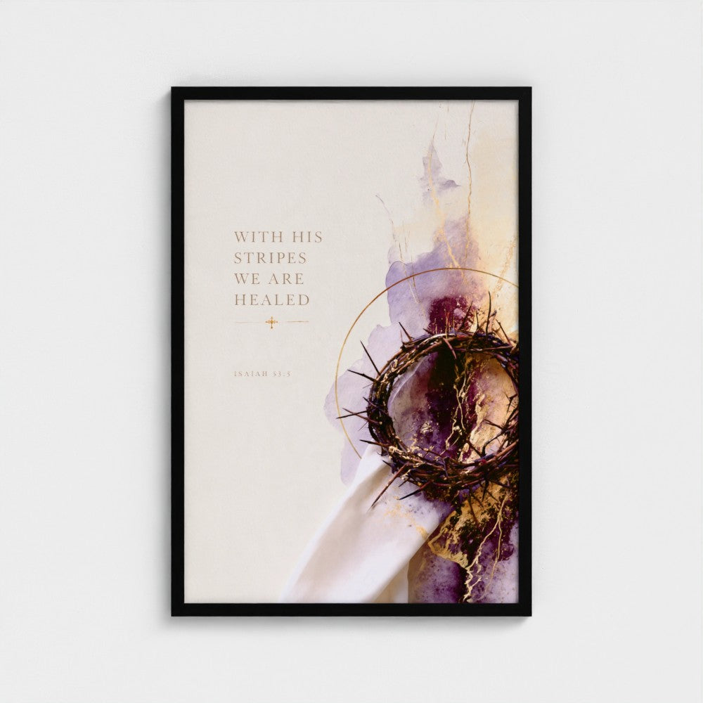 WITH HIS STRIPES we are HEALED – Isaiah 53:5 | Christian Wall Art