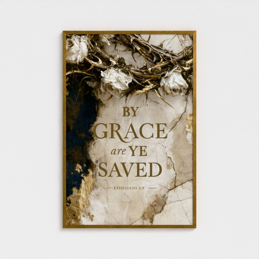 BY GRACE are YE SAVED – Ephesians 2:8 | Christian Wall Art