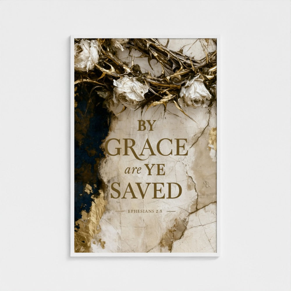 BY GRACE are YE SAVED – Ephesians 2:8 | Christian Wall Art